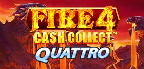 Fire 4 Cash Collect Quattro Novibet